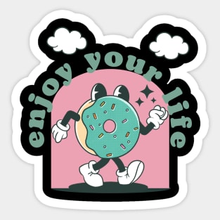 Enjoy your life cute donut Sticker